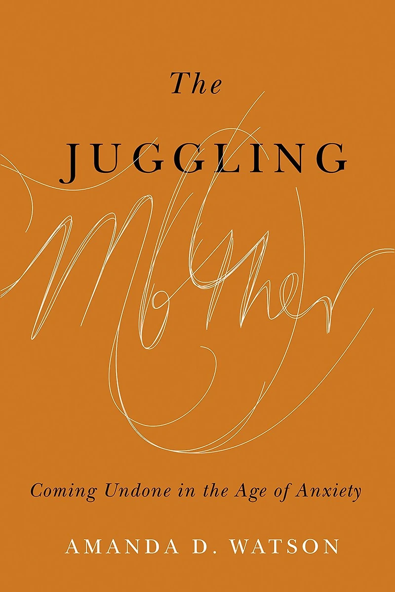 the Juggling Mother: Coming Undone Age of Anxiety