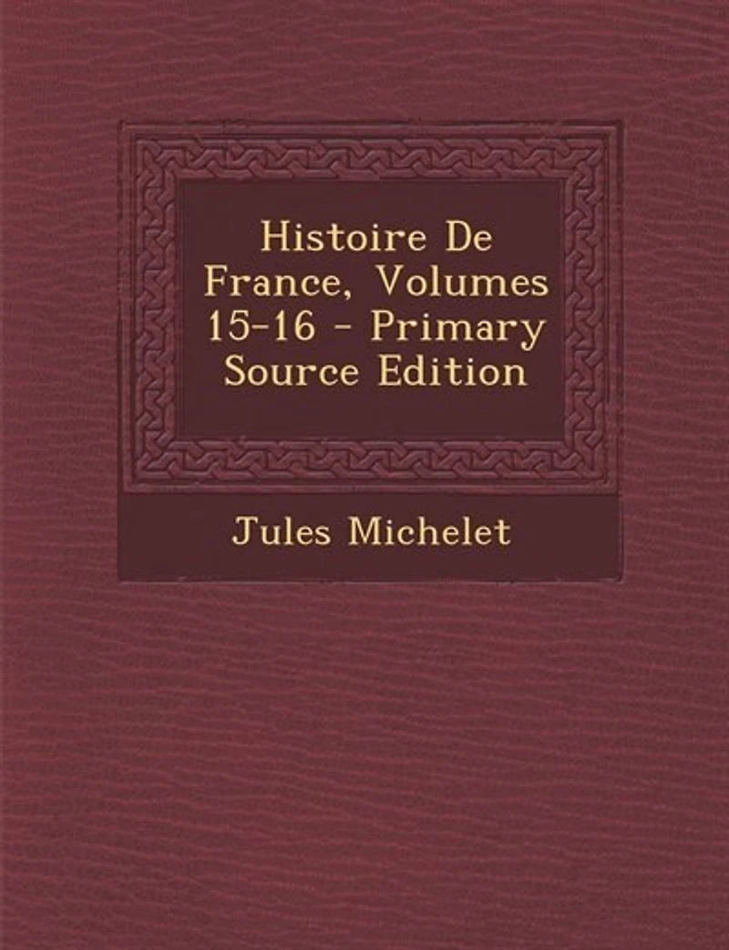 Histoire De France, Volumes 15-16
