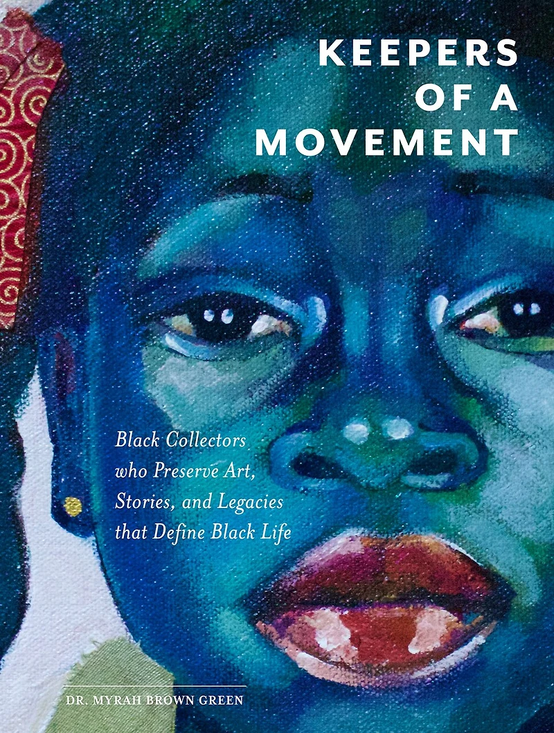 Keepers of a Movement: Black Collectors Who Preserve Art, Stories, and Legacies That Define Black Life