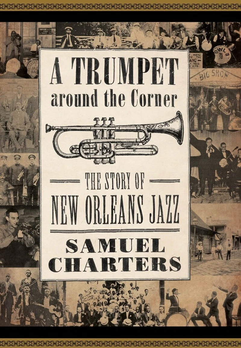 A Trumpet around The Corner: Story of New Orleans Jazz