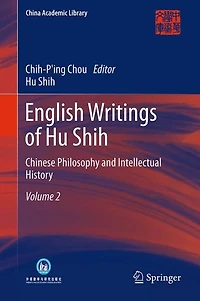 English Writings of Hu Shih: Chinese Philosophy and Intellectual History (Volume 2)