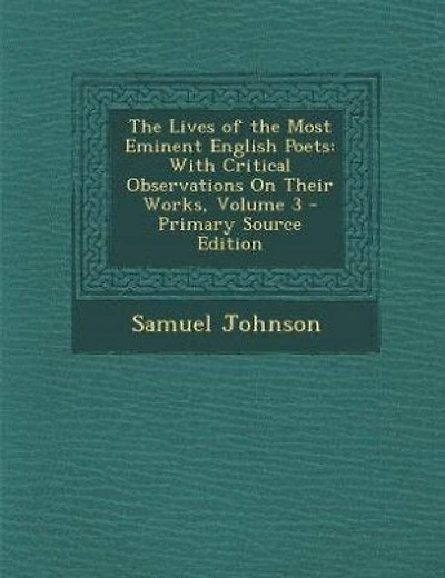 The Lives of the Most Eminent English Poets: With Critical Observations On Their Works, Volume 3 - Primary Source Edition