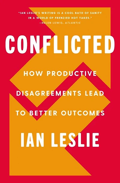 Conflicted: How Productive Disagreements Lead To Better Outcomes