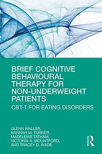 Brief Cognitive Behavioural Therapy for Non-Underweight Patients: CBT-T Eating Disorders
