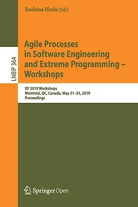 Agile Processes in Software Engineering and Extreme Programming - Workshops: XP 2019 Workshops, Montreal, QC, Canada, May 21-25, 2019, Proceedings