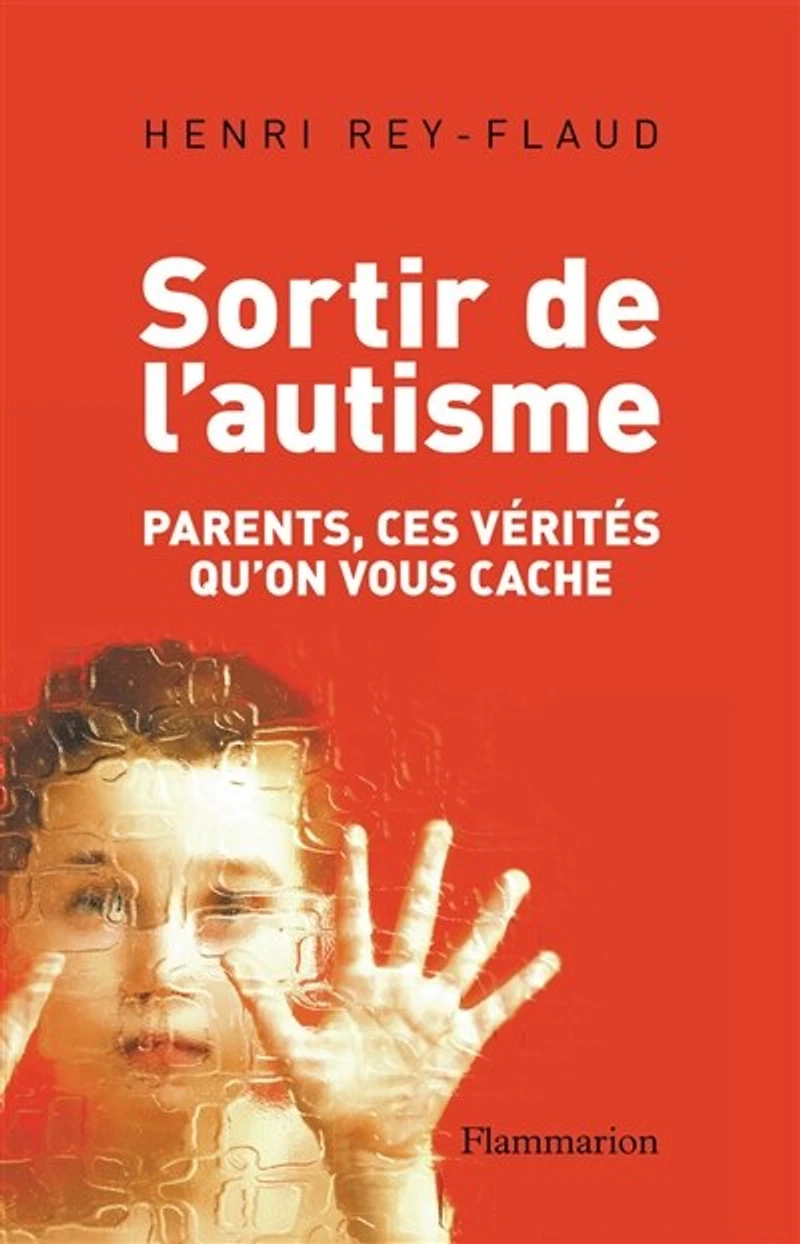 Sortir de l'autisme : parents, ces vérités qu'on vous cache: cache