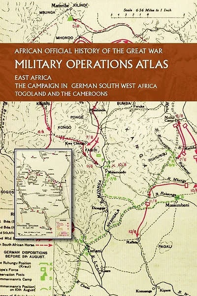 African Official History of the Great War: Military Operations Atlas