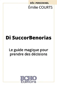 Di SuccorBenorias: Le guide magique pour prendre des décisions