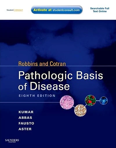 Robbins, Cotran and Kumar Pathologic Basis of Disease