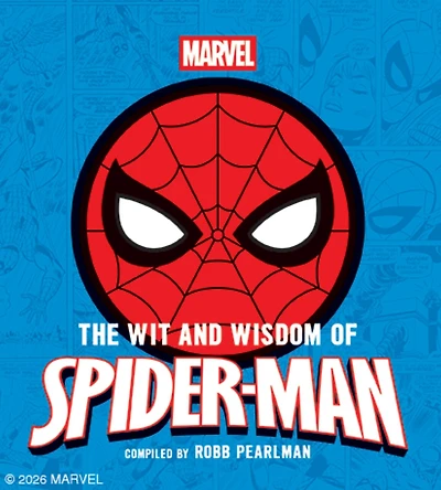 The Wit and  Wisdom of Spider-Man: Quotes Life Lessons from Your Favorite Superhero