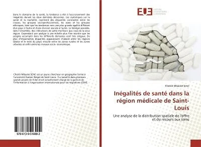 Inégalités de santé dans la région médicale de Saint-Louis: Une analyse de la distribution spatiale de l'offre et du recours aux soins