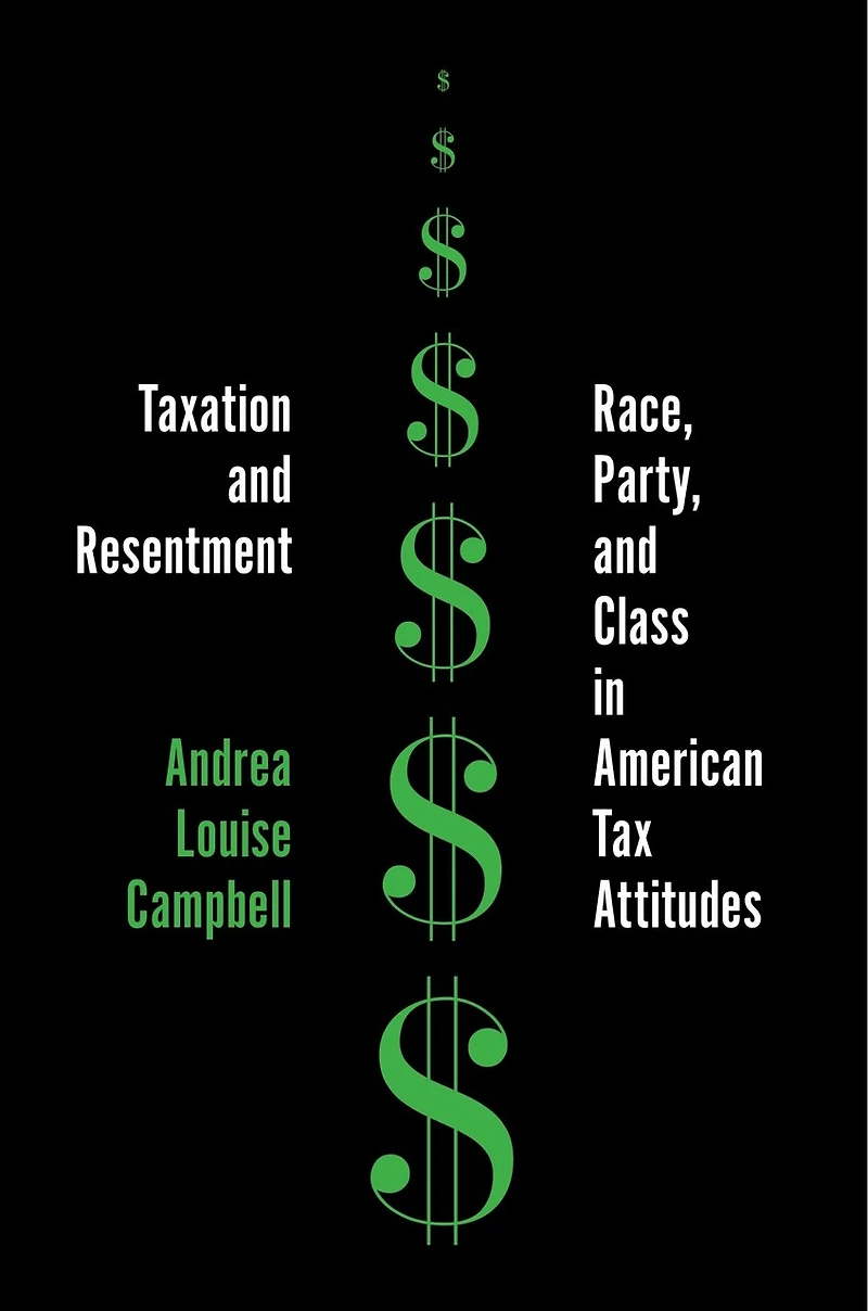 Taxation and Resentment: Race, Party, Class American Tax Attitudes