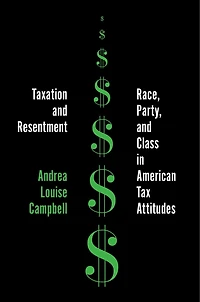 Taxation and Resentment: Race, Party, Class American Tax Attitudes