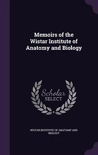 Memoirs of the Wistar Institute of Anatomy and Biology