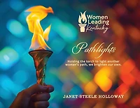 Pathlights: Holding the torch to light another woman's path, we brighten our own.
