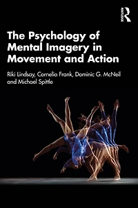 The Psychology of Mental Imagery Movement and Action