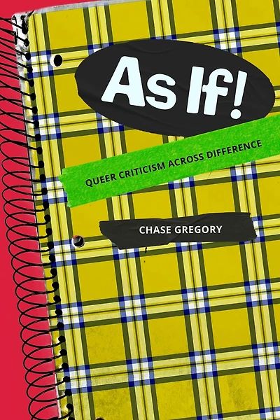 As If!: Queer Criticism Across Difference