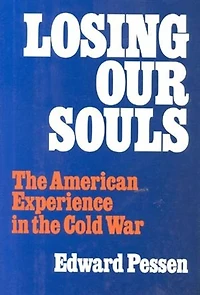 Losing Our Souls: The American Experience Cold War