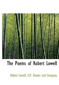 The Poems of Robert Lowell