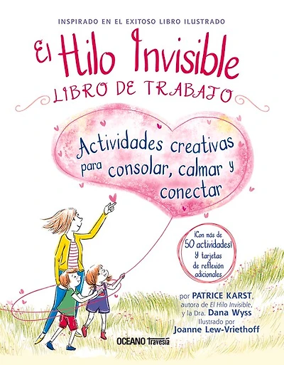 El Hilo invisible. Libro de trabajo: Actividades creativas para consolar, calmar y conectar (con más de 50 actividades y tarjetas de reflexión), calmar y conectar