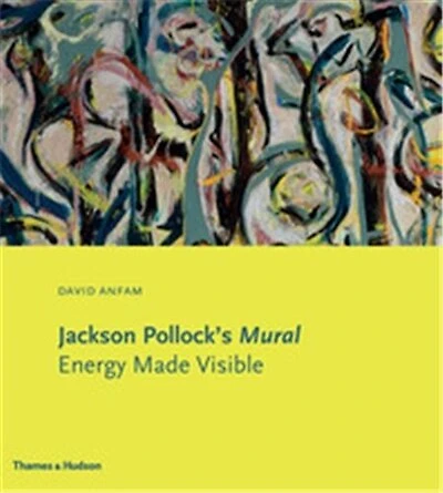 Jackson Pollocks Mural: Energy Made Visible