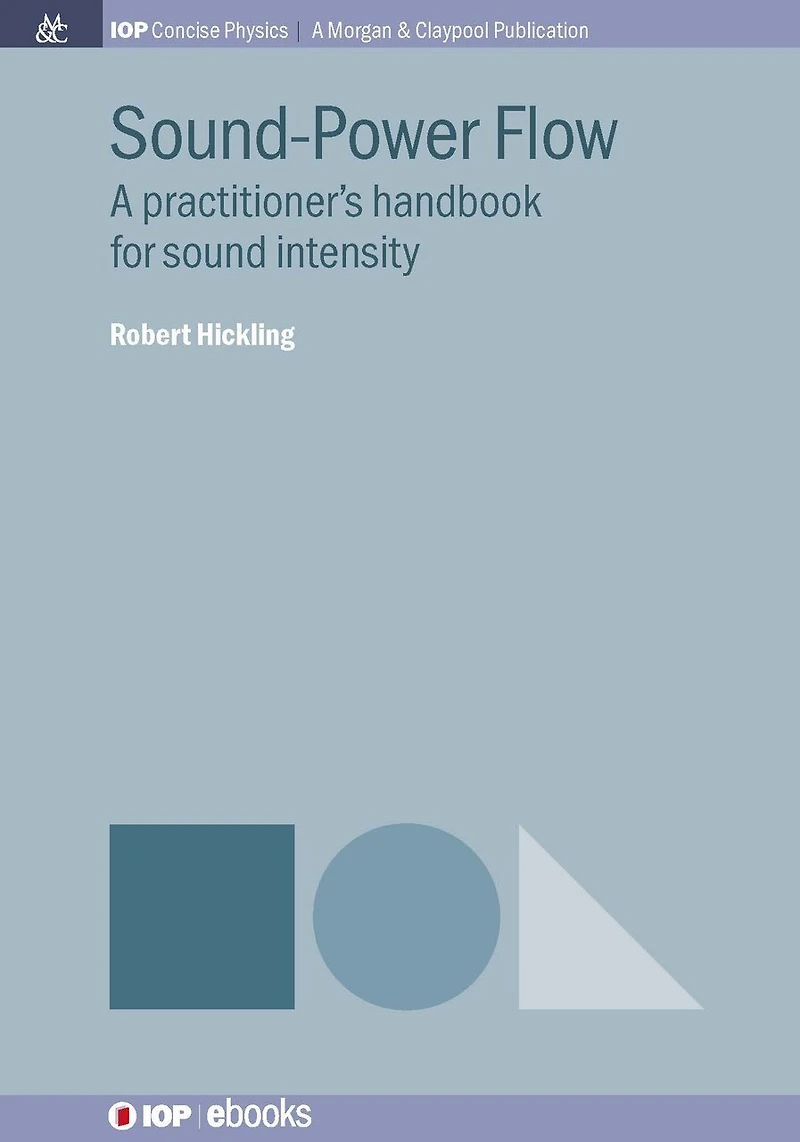 Sound-Power Flow: A Practitioner's Handbook for Sound Intensity