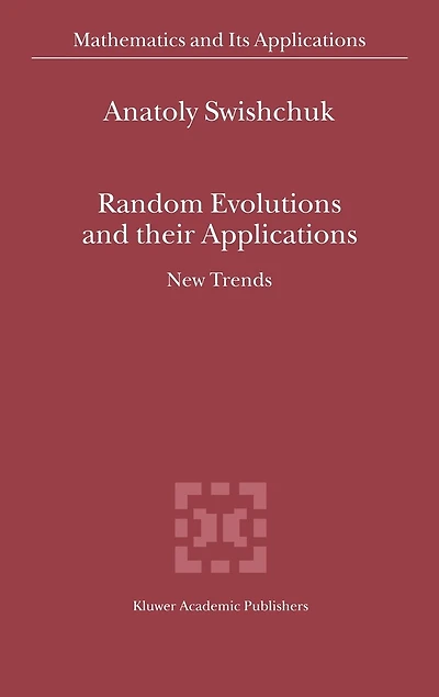 Random Evolutions and their Applications: New Trends