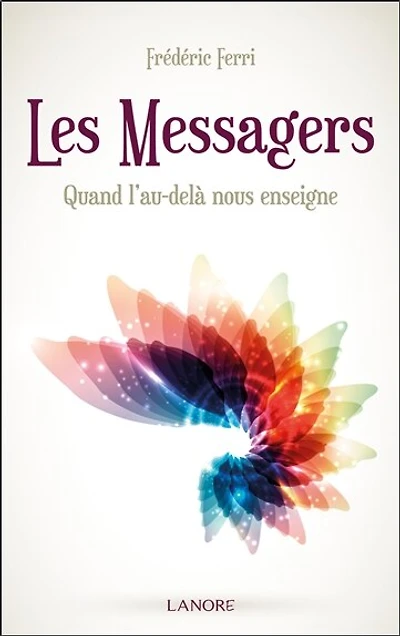 Les messagers: quand l'au-delà nous enseigne