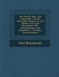 Der Fünfte May. Ein Lebensbild von der Unterelbe. Roman in vier Bänden von Carl Reinhardt. Mit Illustrationen von demselben. - Primary Source Edition