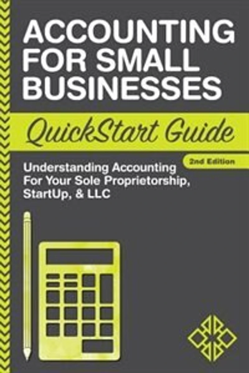 Accounting QuickStart Guide: The Simplified Beginner's Guide to Financial & Managerial For Students, Business Owners and Finance Professionals