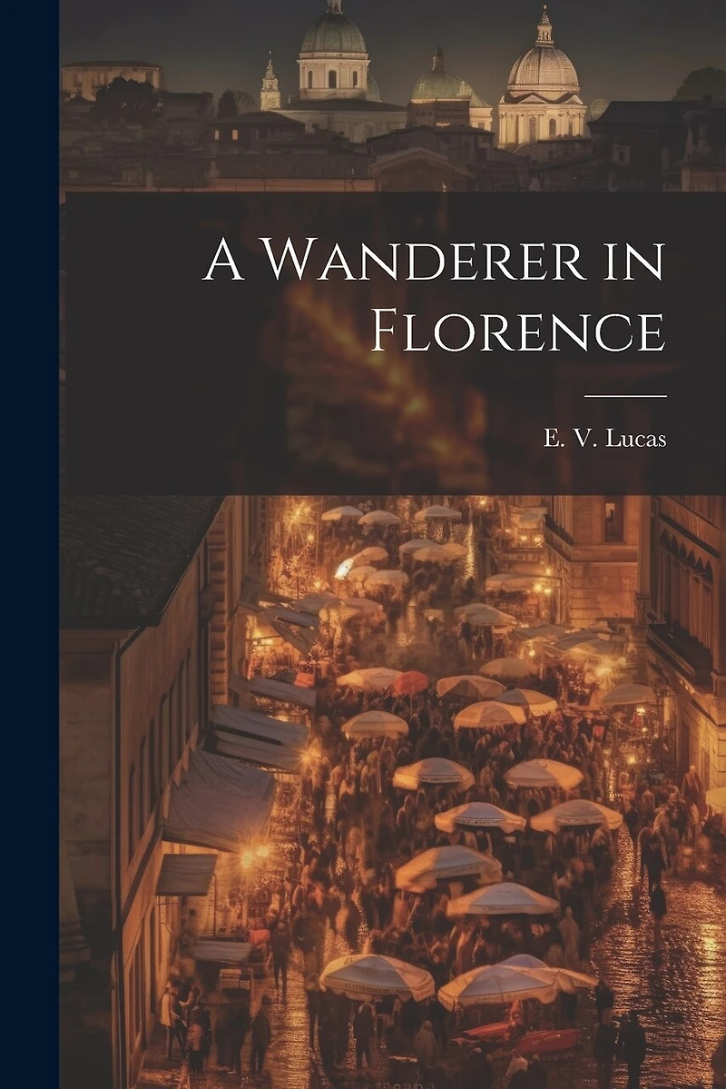 A Wanderer in Florence