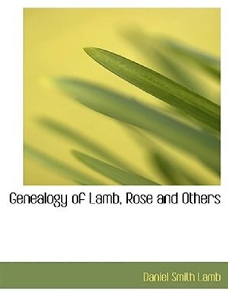 Genealogy of Lamb, Rose and Others (Classic Reprint)