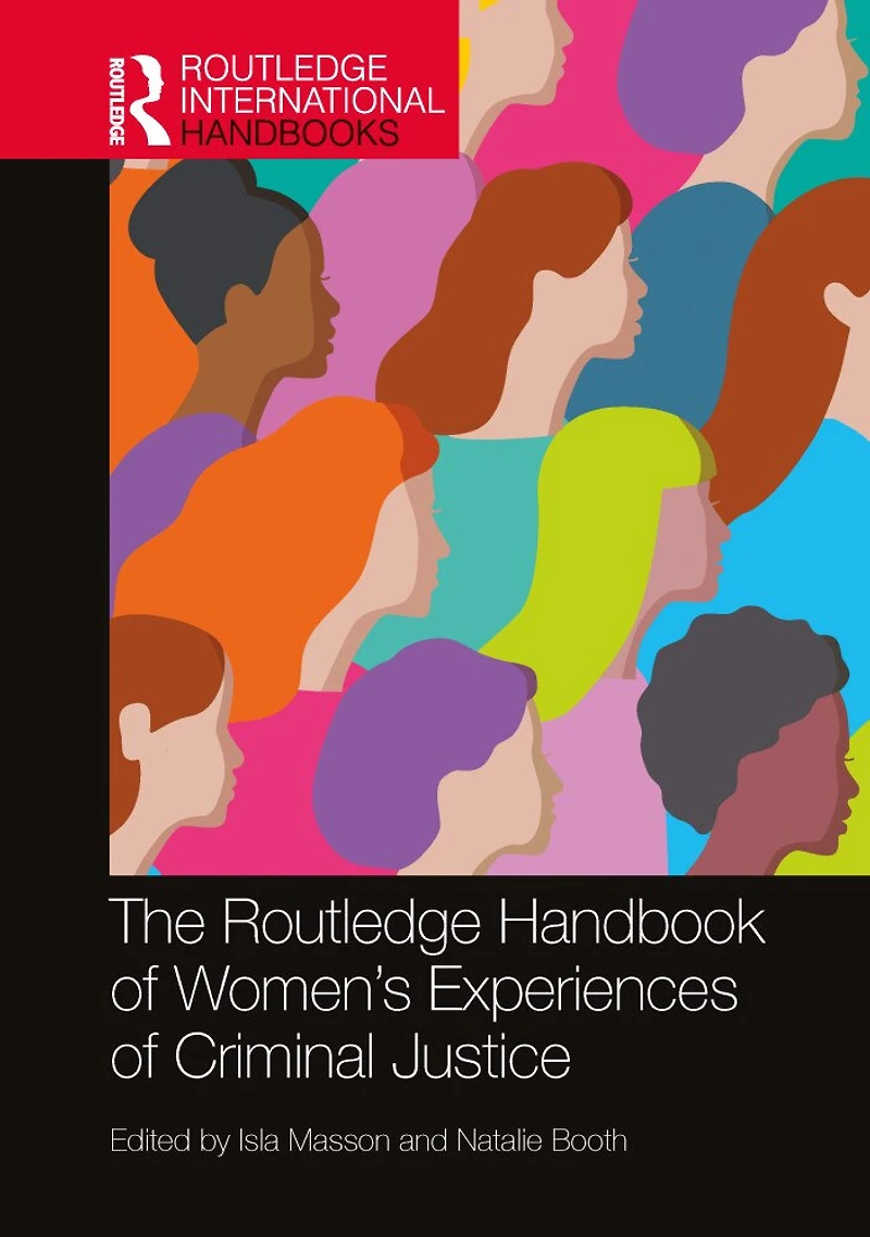 The Routledge Handbook of Women's Experiences Criminal Justice