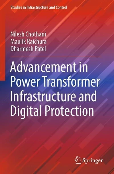 Advancement in Power Transformer Infrastructure and Digital Protection