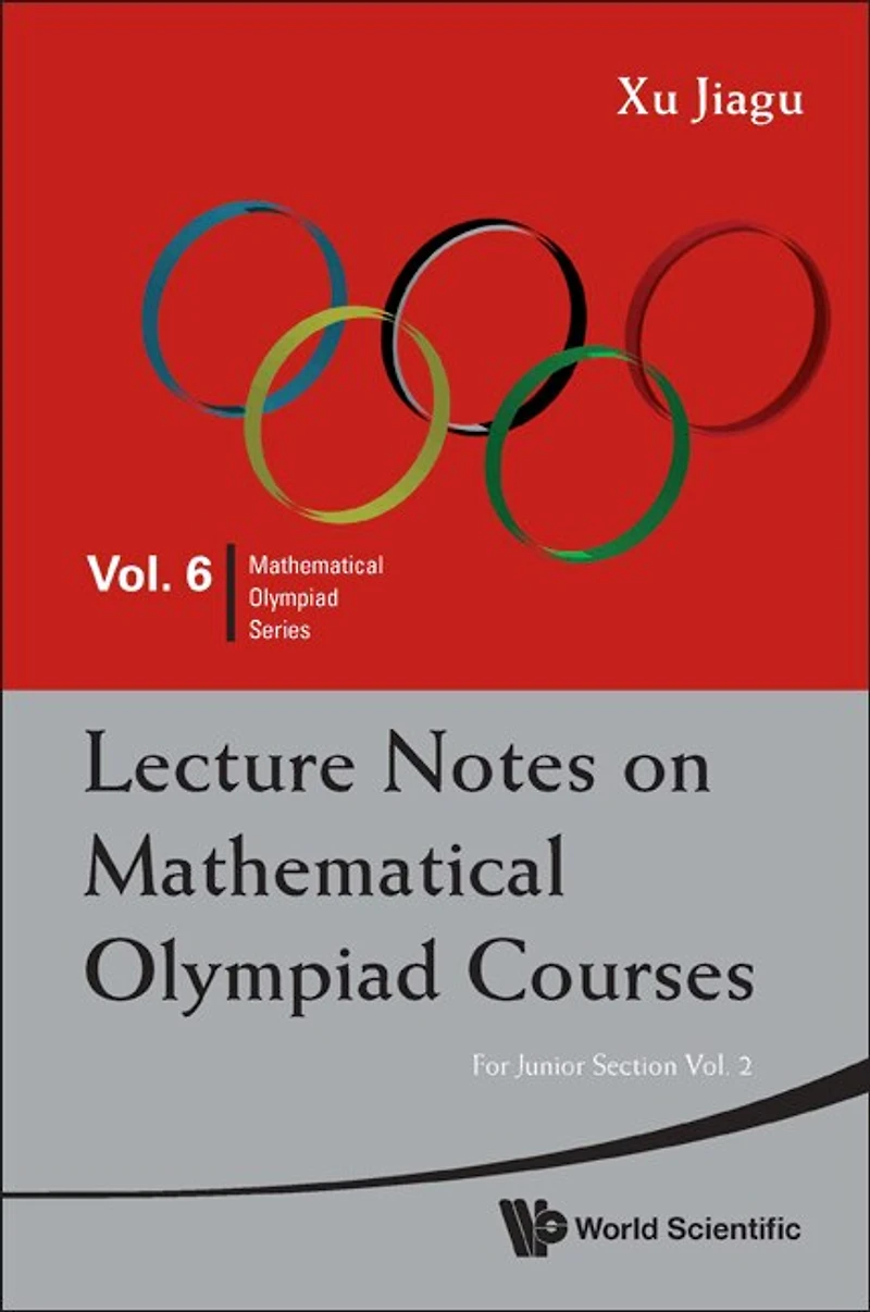 Lecture Notes On Mathematical Olympiad Courses: For Junior Section - Volume 2