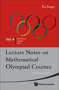 Lecture Notes On Mathematical Olympiad Courses: For Junior Section - Volume 2