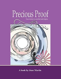 Precious Proof: True Stories to comfort and inspire