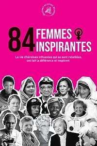 84 femmes inspirantes: La vie d'héroïnes influentes qui se sont rebellées, ont fait la différence et inspirent (Livre pour féministes)