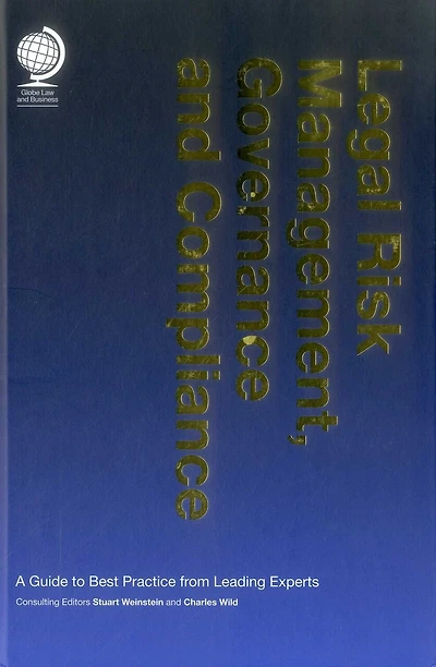 Legal Risk Management, Governance And Compliance: Interdisciplinary Case Studies From Leading Experts