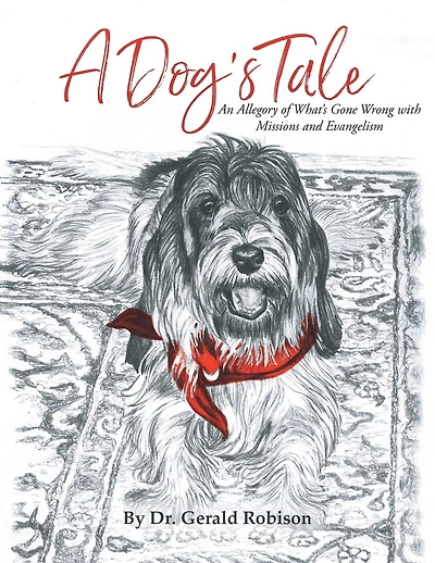 A Dog's Tale: An Allegory of What's Gone Wrong with Missions and Evangelism