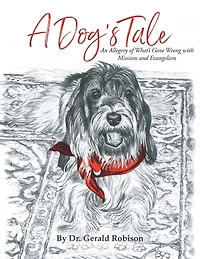 A Dog's Tale: An Allegory of What's Gone Wrong with Missions and Evangelism
