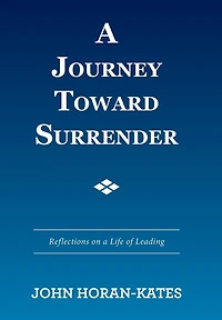 a Journey Toward Surrender: Reflections on Life of Leading