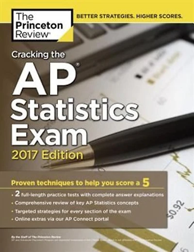 Cracking The Ap Statistics Exam, 2017 Edition: Proven Techniques To Help You Score A 5