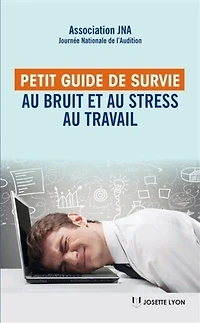 Petit guide de survie au bruit et stress travail: les bienfaits la santé auditive