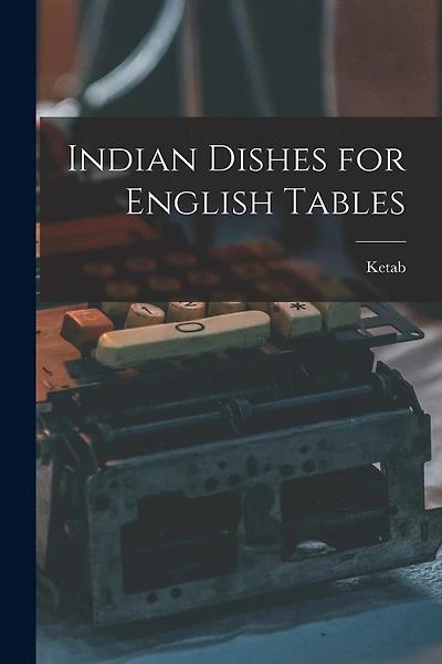 Indian Dishes for English Tables