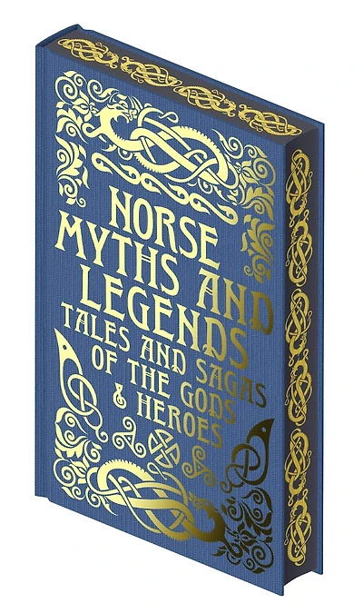 NORSE MYTHS & LEGENDS: Tales and Sagas of the Gods and Heroes