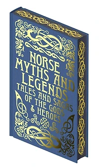 NORSE MYTHS & LEGENDS: Tales and Sagas of the Gods and Heroes