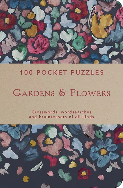 100 Pocket Puzzles: Gardens & Flowers: Crosswords, Wordsearches And Brainteasers Of All Kinds