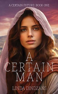 A Certain Man: A Certain Future  Book 1
