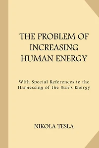 The Problem of Increasing Human Energy (Large Print)